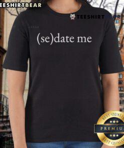 Nice Emotional Club Sedate Me Ladies Tee featuring a stylish design and vibrant colors, perfect for casual wear.