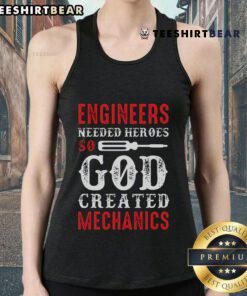 Tank top design with 'Nice Engineers Needed: So God Created Mechanics' slogan, perfect for mechanics and engineering enthusiasts.
