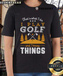 Funny vintage golfer lady t-shirt design with 'I Play Golf And I Know Things' slogan, perfect for golf enthusiasts.
