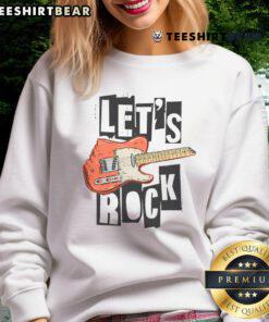 Nice Lets Rock Electric Guitar sweatshirt for music lovers and band guitarists, perfect for stylish performances.