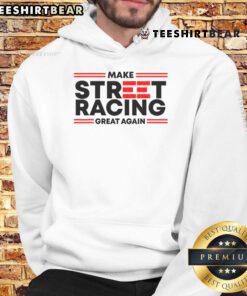 Nice Make Street Racing Great Again Hoodie in black, featuring a bold graphic and stylish design for racing enthusiasts.
