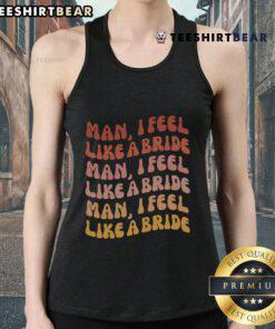 Fun bachelorette party tank top featuring 'I Feel Like A Bride' slogan, perfect for celebrating the bride-to-be.
