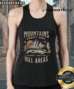 Nice Mountains Aren't Just Funny: Hill Areas Tank Top featuring a scenic mountain design, perfect for outdoor enthusiasts.