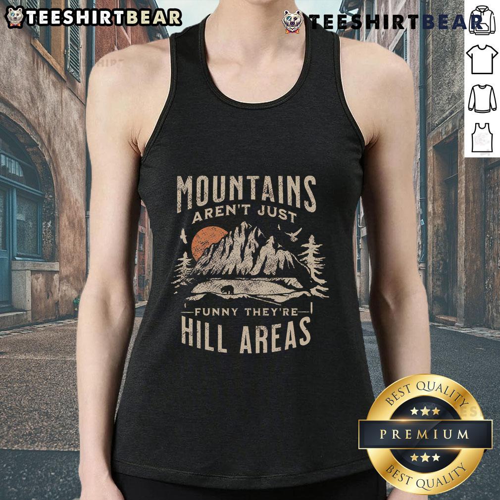 Nice Mountains Aren't Just Funny: Hill Areas Tank Top featuring a scenic mountain design, perfect for outdoor enthusiasts.