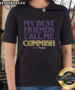 Nice My Best Friends Call Me Commish Ladies Tee showcasing a stylish design for women who love friendship and fun.