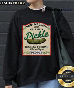 Cozy 'Nice Paint Me Green and Call Me a Pickle' sweatshirt featuring vibrant green color and fun pickle-themed design.