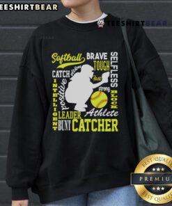 Softball catcher sweatshirt perfect for fans, showcasing traits of a great catcher in a stylish design.