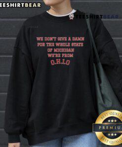Ohio sweatshirt with 'We Don't Give a Damn for Michigan' slogan, showcasing Ohio pride and sports rivalry.