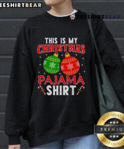 Funny Xmas sweatshirt featuring 'Nice, This Is My Christmas Pajama' design, perfect for festive holiday celebrations.