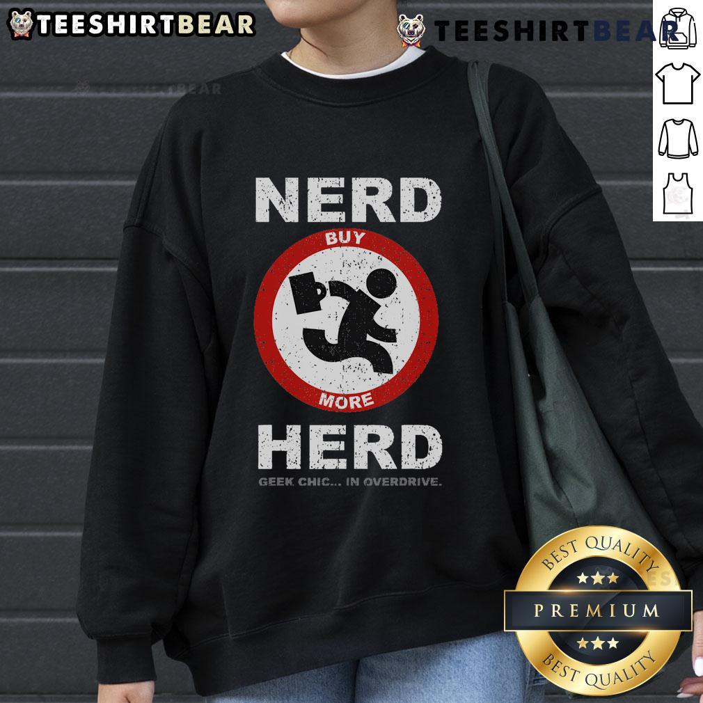 Nice Vintage Nerd Herd Geek Chic In Overdrive Sweatshirt featuring retro graphics and a cozy fit for stylish comfort.