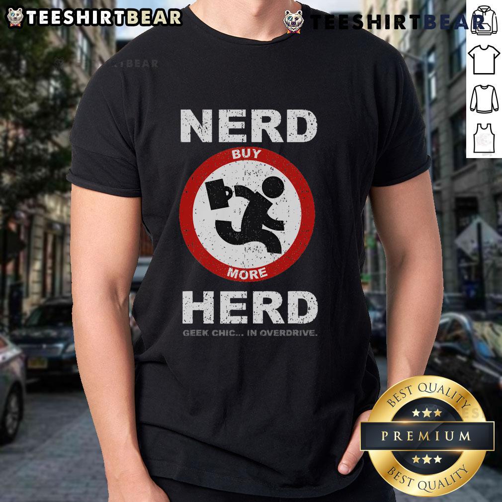 Nice Vintage Nerd Herd Geek Chic In Overdrive T-Shirt featuring retro graphics and a playful design for stylish nerds.