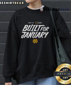 Notre Dame Built for January sweatshirt for the 2025 College Football Playoff, showcasing team spirit and style.