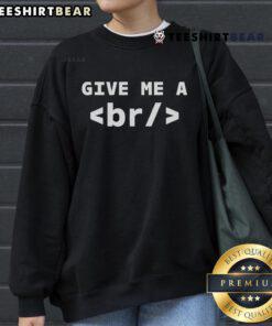 Official Give Me A Br Sweatshirt in navy blue, featuring bold white lettering and a cozy design perfect for casual wear.