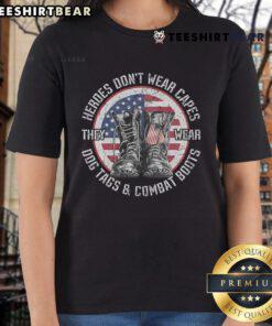 Official Heroes Don't Wear Capes They Wear Dog Tags Combat Boots Ladies Tee showcasing a stylish graphic design.