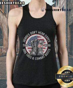 Official 'Heroes Don't Wear Capes, They Wear Dog Tags & Combat Boots' tank top showcasing a bold, military-inspired design.