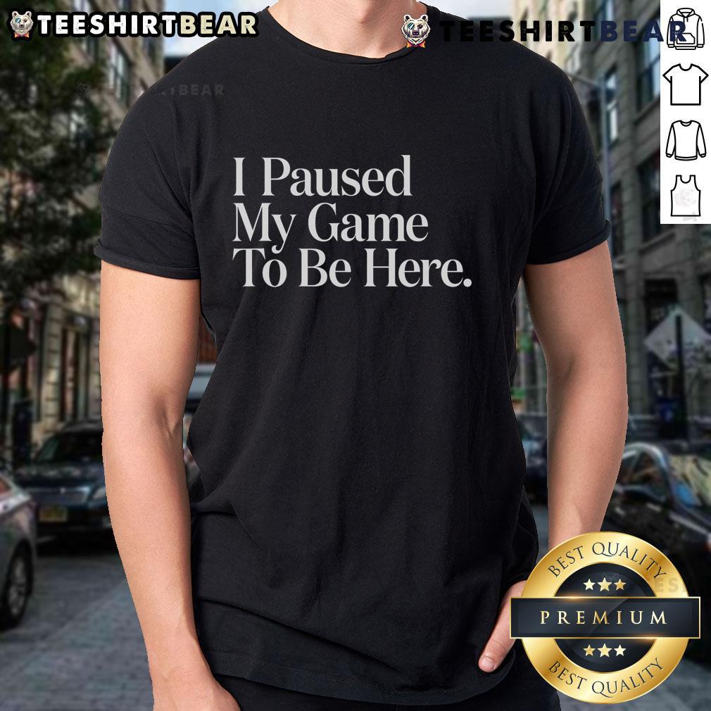 Official I Paused My Game To Be Here Gaming T-Shirt featuring a fun gamer design for passionate video game enthusiasts.