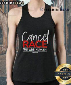 Official J. French Cancel Race We Are Human tank top featuring bold graphics and a stylish design for race enthusiasts.