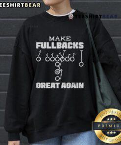 Official Make Fullbacks Fb Great Again Sweatshirt featuring bold text design in a stylish, comfortable fit.