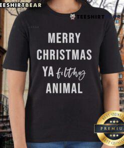 Official Merry Christmas Ya Filthy Animal Ladies Tee featuring festive design and comfortable fit for holiday cheer.