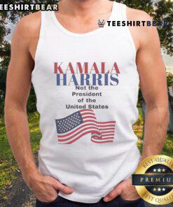 Kamala Harris official political statement tank top 2025, emphasizing she is not the President of the United States.