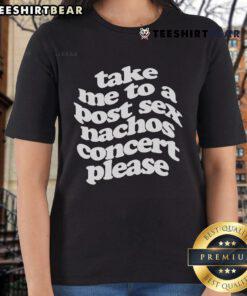 Official Take Me To A Post Sec Nachos Concert Please Ladies Tee showcasing a stylish design perfect for music lovers.