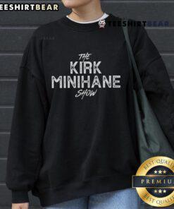 Official The Kirk Minihane Show sweatshirt featuring bold logo design, perfect for fans of the popular podcast.