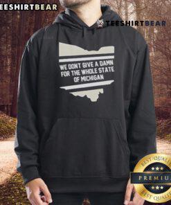 Official We Don't Give A Damn For The Whole State Of Michigan Hoodie in black with bold white lettering.