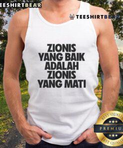 Official Zionis Yang Baik Adalah Zionis Yang Mati tank top featuring bold graphic design and vibrant colors.