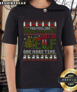 Premium Christmas 'Call Me Elf One More Time' ugly Xmas ladies tee featuring festive graphics and a comfortable fit.