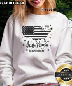 Premium Donald Trump 47th President American sweatshirt featuring bold graphics and comfortable fit for supporters.