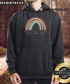 Rainbow 'Don't Let Idiots Ruin Your Day' hoodie, featuring vibrant colors and an uplifting message for inspiration.