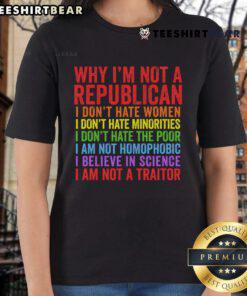 Top 'Why I'm Not A Republican, I Am Not A Traitor' Ladies Tee showcasing bold text on a stylish women's shirt.