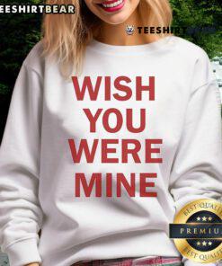 Alt Text: Cozy 'Top Wish You Were Mine Sweatshirt' in soft fabric, perfect for casual wear and expressing heartfelt sentiments.