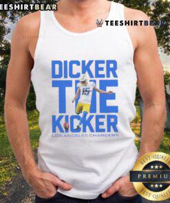 Awesome Dicker the Kicker Los Angeles Chargers tank top featuring bold team graphics for passionate fans.