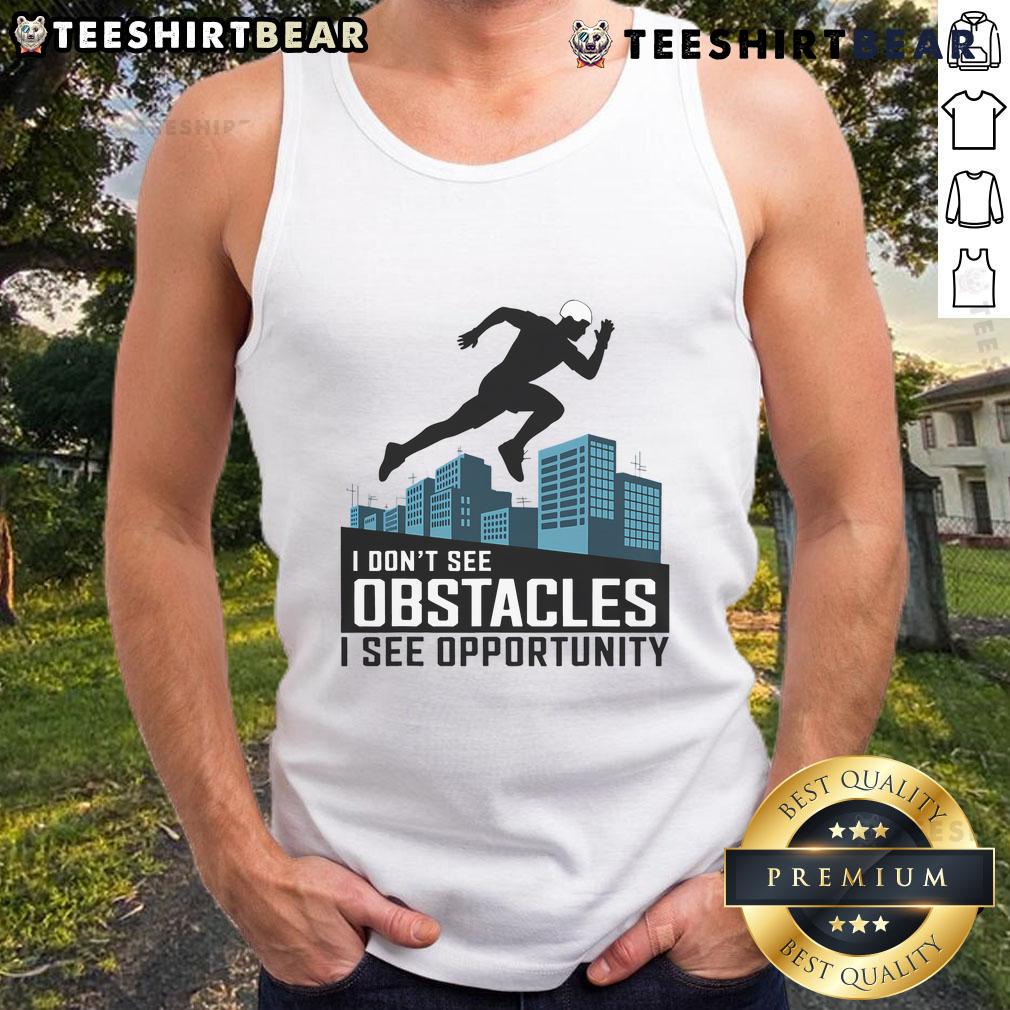 Freerunning parkour tank top featuring 'I Don't See Obstacles, I See Opportunity' motivational quote.