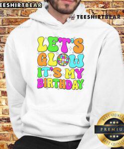 Awesome Lets Glow It's My Birthday Party Glowing 80s Hoodie in vibrant colors, perfect for retro-themed celebrations.