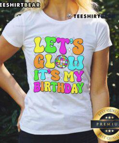 Awesome Let's Glow It's My Birthday Party Glowing 80s Ladies Tee featuring vibrant neon colors and retro design.