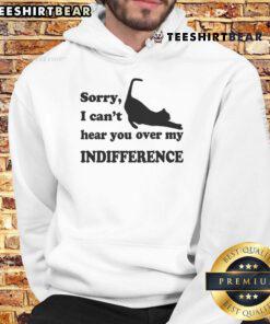 Awesome Sorry I Can't Hear You Over My Indifference Cat Hoodie featuring a playful cat design, perfect for cat lovers.