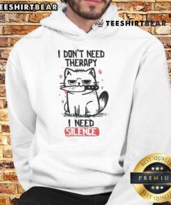 Alt Text: Funny cat hoodie design featuring the phrase I Don't Need Therapy, I Need Silence for cat lovers.