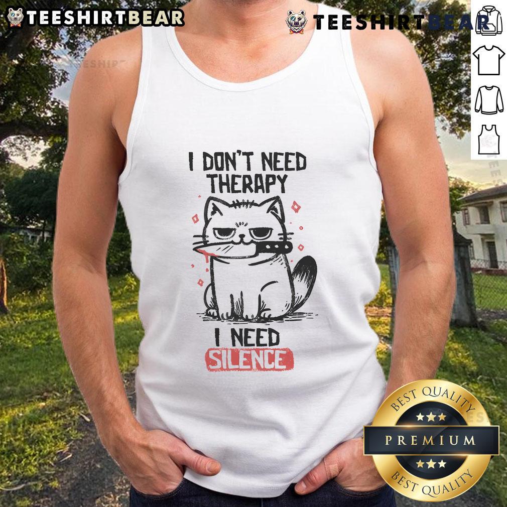Funny cat tank top featuring the phrase I Don't Need Therapy, I Need Silence, perfect for cat lovers and humor enthusiasts.