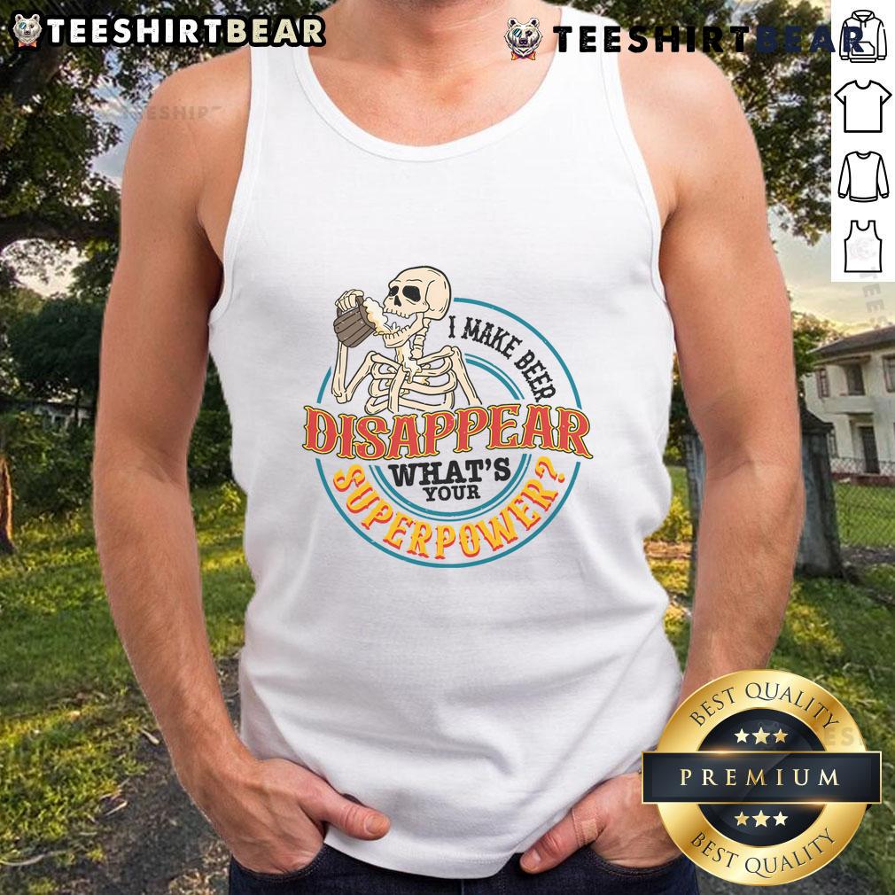 Funny skeleton tank top with 'I Make Beer Disappear, What's Your Superpower?' text, perfect for casual wear.