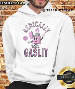 Funny medically gaslit hoodie featuring humorous graphics and witty text, perfect for medical professionals and humor lovers.