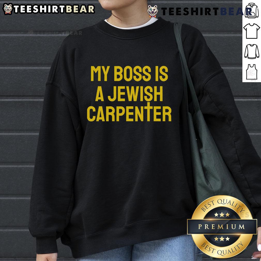 Funny My Boss Is A Jewish Carpenter sweatshirt featuring a humorous Jesus cross design for Christians.