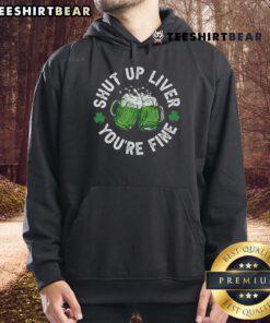 Funny Shut Up Liver You're Fine St. Patrick's Day beer mug hoodie design featuring playful text and festive colors.