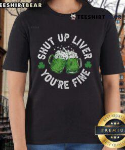 Alt Text: Funny St. Patrick's Day beer mug design on a ladies tee with Shut Up Liver, You're Fine slogan.