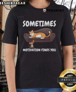 Funny cat and mouse graphic on a ladies tee, showcasing the theme 'Sometimes Motivation Finds You' in a playful design.