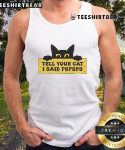 Funny Tell Your Cat I Said Pspsps Tank Top featuring playful cat graphics, perfect for cat lovers and casual wear.