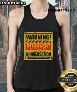 Funny warning tank top for introverts: 'Approaching? Please keep the nonversation' humorously displayed on fabric.