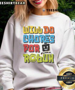Funny Will Do Chores for Robux Retro Sweatshirt featuring playful design, perfect for gamers and Roblox fans.