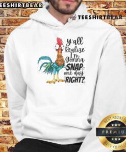 Alt Text: Funny hoodie with text 'Y'all realize I'm gonna snap one day, right?' perfect for casual, humorous outfits.